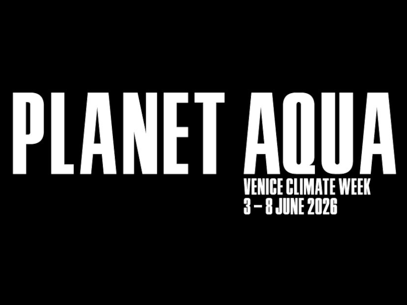 Planet Aqua. Venice Climate Week, 3-8 June 2026